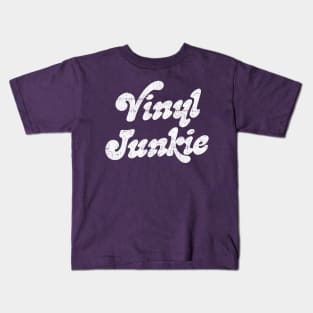 Vinyl Junkie / Vinyl Records Geek Kids T-Shirt